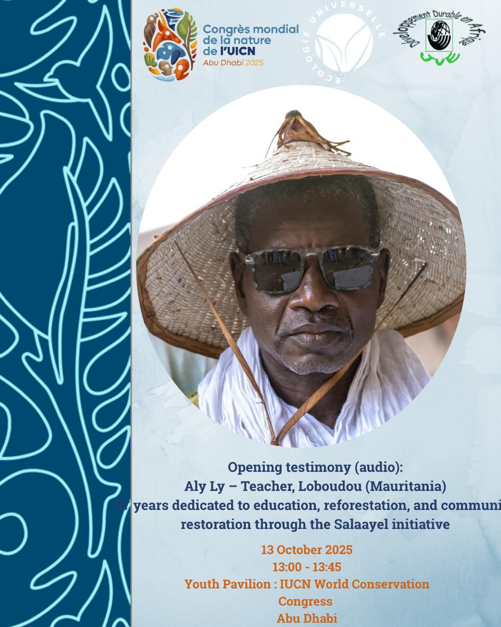 <p>
	Dialogue intergénérationnel sur l’éducation, la conservation et la restauration écologique : de l’expérience d’Aly Ly et de la communauté de Loboudou à la préparation du Congrès mondial des Aires Marines Protégées (AMP 2027, Sénégal).</p>